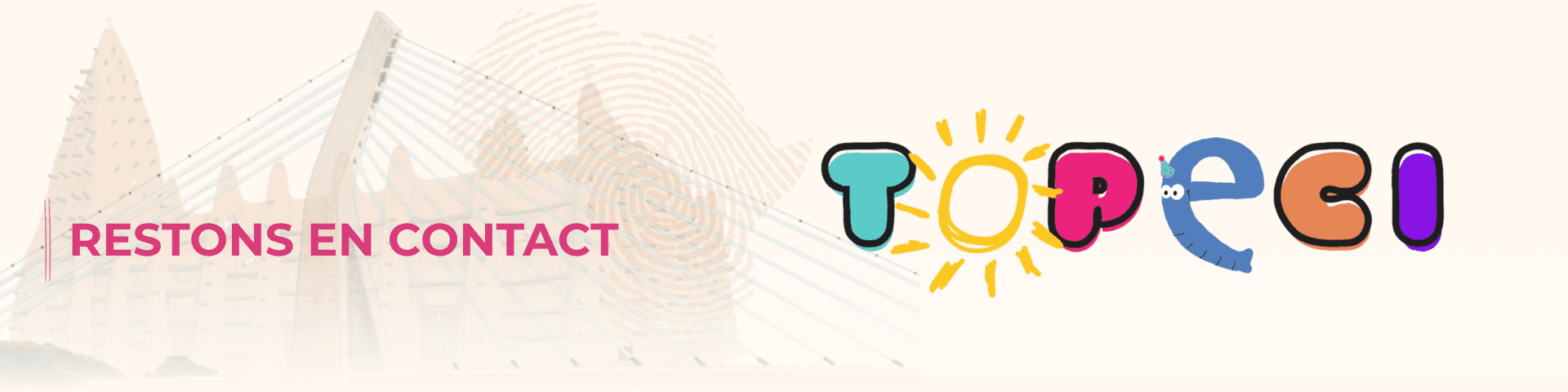 Entrons en contact avec TOPECI